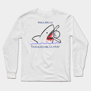 Don't worry Everything is okay Long Sleeve T-Shirt